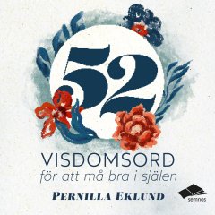 52 visdomsord för att må bra i själen - LJUDBOK