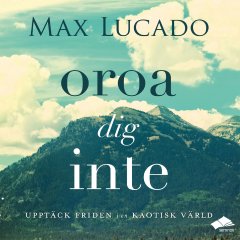 Oroa dig inte LJUDBOK